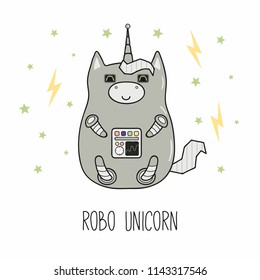 Hand drawn vector illustration of a kawaii funny fat robot unicorn, with text. Isolated objects on white background. Line drawing. Design concept for children print.