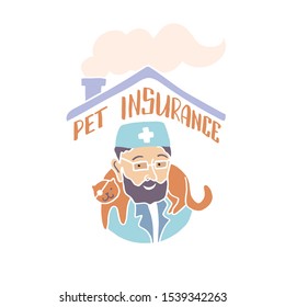 Hand drawn vector illustration and lettering. Happy vet doctor with a kitten on his shoulders. Under the roof of a cozy house. Good for pet insurance company advertisement poster.