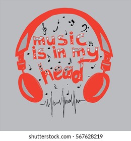 Hand drawn vector Illustration with lettering Music is in my head with calligraphy. Hand drawn design elements. Handwritten modern lettering.