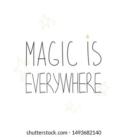 Hand Drawn Vector Illustration Magic Everywhere Stock Vector (Royalty ...