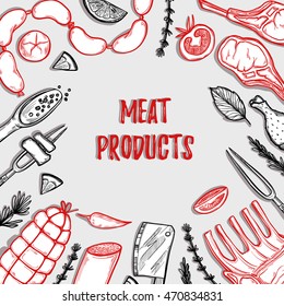 Hand drawn vector illustration - Meat products (chicken, pork, steak, sausage, salami, tomato, herbs and spices). Sketch. Template for your design