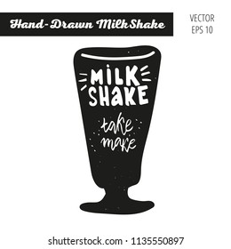 Hand Drawn Vector Illustration of milkshake with calligraphy words. Lettering Drawings for design and art projects.