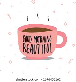 Hand drawn vector illustration of morning coffee mug in a doodle cartoon flat design style. Lettering phrase Good morning beautiful