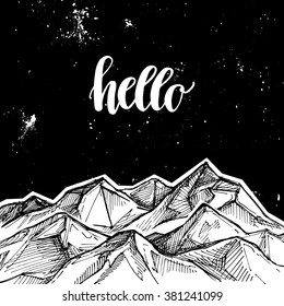 Hand drawn vector illustration - mountains and starry sky. Hello. Sketch style. Template for your design

