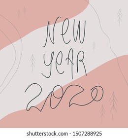 Hand drawn vector illustration "NEW YEAR 2020" lettering. Decorated with trees and lines. Winter holidays print, cards, invitation. Modern abstract elements.