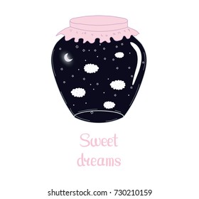 Hand drawn vector illustration of a night sky with clouds, moon and stars, in a glass jar, with text Sweet dreams. Isolated objects on white background. Design concept kids, greeting card, poster.