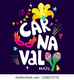 Hand drawn vector illustration on a Brazilian carnival theme. Carnaval  lettering. Bright elements in doodle style. Headdress with yellow feathers, maracas and masks, garlands on a dark background.