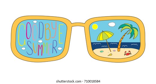 Hand drawn vector illustration of oversized glasses, with text Goodbye Summer and beach scene inside the lenses. Isolated objects on white background. Design concept for change of seasons.