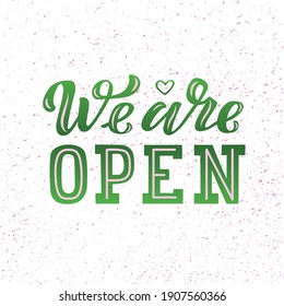Hand drawn vector illustration with phrase "We are open" welcoming customers for advertising, info message, banner or template