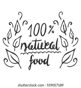 Hand drawn vector illustration with phrase and leaves. Natural food. Design for t-shirt and prints.