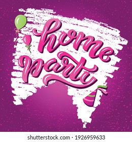 Hand drawn vector illustration with pink lettering on white background Home Party for invitation, celebration, card, social media content, advertising, decor, poster, print, website, banner, template