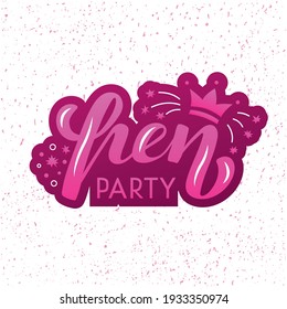 Hand drawn vector illustration with pink lettering on textured background Hen Party for announce, banner, card, social media, invitation, celebration, advertising, poster, decoration, print, template