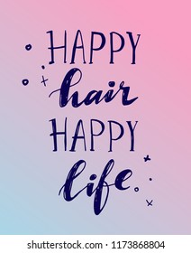 hand drawn vector illustration of poster with quote -  happy life happy hair