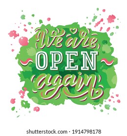 Hand drawn vector illustration with quote "We are open again" for advertising, information messages, banner or template