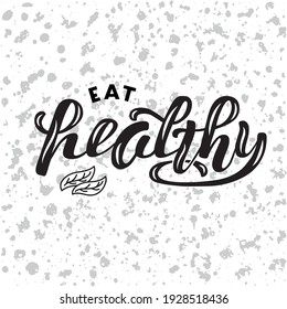 Hand drawn vector illustration with quote "Eat Healthy" for banner, social media content, design or print