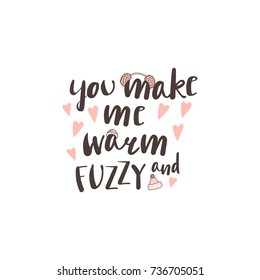 Hand drawn vector illustration with a quote You make me warm and fuzzy, fluffy pink earmuffs, knitted hats, hearts. Isolated objects on white background. Design concept winter, autumn, love.