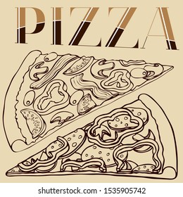 Hand drawn vector illustration with realistic pizza slices and lettering. Good for using in cafe, pizzeria or bakery
