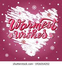 Hand drawn vector illustration with red lettering on textured background Warmest Wishes for winter season greeting, invitation, celebration, advertising, poster, card, banner, print, label, template