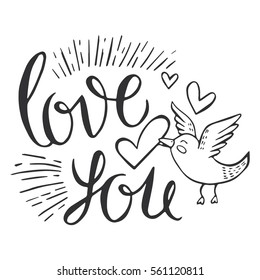 Hand drawn vector illustration with romantic phrase, bird and hearts. Vintage typography card. Love you hand brush lettering. Valentine's day them. Design for t-shirt and prints.