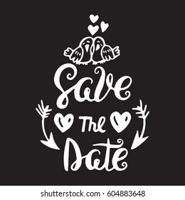 Hand drawn vector illustration with romantic phrase, hearts, arrows and birds. Vintage typography card. Save the date. Valentine's  and wedding day them. Design for t-shirt and prints.