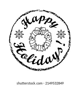 Hand drawn vector illustration with stamp with color lettering on textured background Happy Holidays with wreath for invitation, celebration, advertising, poster, card, banner, print, label, template