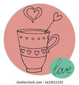 Hand drawn vector illustration of tea cup with hearts and dots pattern, steam and lettering. Romantic valentine day motif. Element for seasonal design, greeting cards, print materials, menu, etc