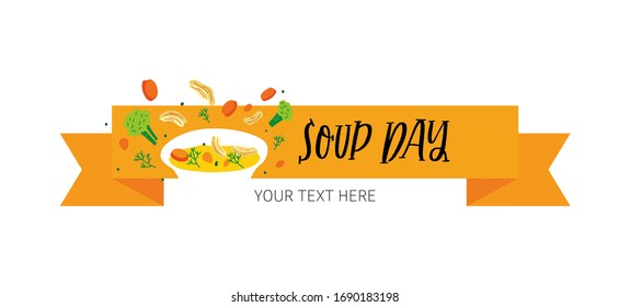 Hand drawn vector illustration template of chicken soup with vegetables in doodle cartoon flat design style. Lettering phrase International Soup day in April. Festival Celebration.