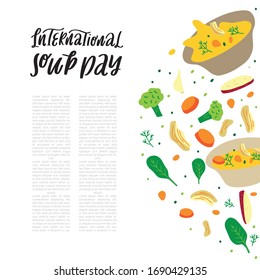 Hand drawn vector illustration template of chicken soup with vegetables in doodle cartoon flat design style. Lettering phrase International Soup day in April. Festival Celebration.