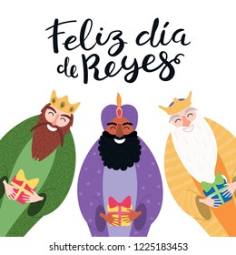 Hand drawn vector illustration of three kings with gifts, Spanish quote Feliz Dia de Reyes, Happy Kings Day. Isolated objects on white. Flat style design. Concept, element for Epiphany card, banner.