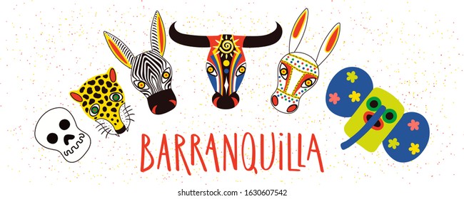 Hand drawn vector illustration with traditional Colombian masks bull, donkey, leopard, zebra, marimonda, death, text Barranquilla. Flat style design. Concept Colombia carnival poster, flyer, banner.