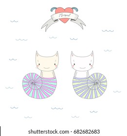 Hand drawn vector illustration of two cute little mermaid cats in sea shells, under water, heart and text Mermaid on a ribbon. Isolated objects on white background. Design concept for children.