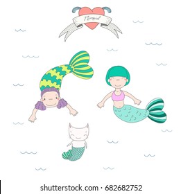 Hand drawn vector illustration of two cute little mermaid girls and a cat with fish tail, under water, heart and text on a ribbon. Isolated objects on white background. Design concept for kids.