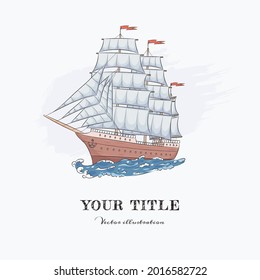 Hand drawn vector illustration of vintage sailing ship