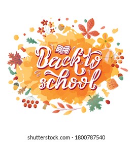 Hand drawn vector illustration with white lettering on color background.  Back To School concept with autumn botanical decoration for poster, announce, educational service, celebration, advertising, website, banner, template
