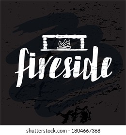 Hand drawn vector illustration with white hand drawn style lettering on black textured background Fireside for poster, card, announce, advertising, info message, invitation, website, banner, template