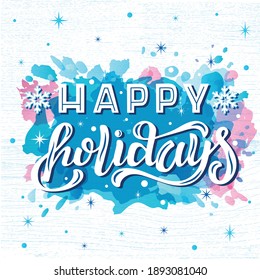 Hand drawn vector illustration with white lettering on textured background Happy Holidays for winter season greeting, invitation, celebration, advertising, poster, card, banner, print, label, template