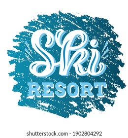 Hand drawn vector illustration with white lettering on textured background Ski Resort for health resort, holiday hotel, ski rental, logo, advertising, info poster, website, messages, banner, template