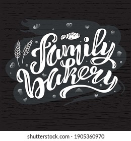 Hand drawn vector illustration with white lettering on textured background Family Bakery for billboard, invitation, card, social media, advertising, decor, poster, print, website, banner, template
