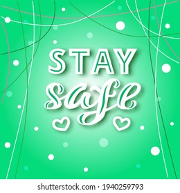 Hand drawn vector illustration with white lettering on textured background Stay Safe for banner, web site, flyer, social media content, poster, greeting card, print, concept, info message, template