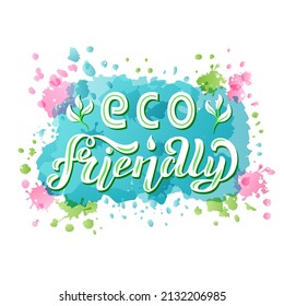 Hand drawn vector illustration with white lettering on textured background Eco Friendly for billboard, advertising, decor, concept, poster or design of healthy natural product or organic packaging