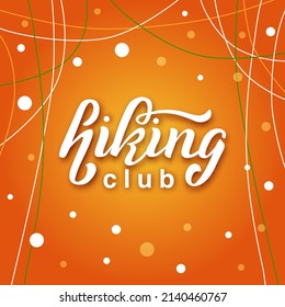 Hand drawn vector illustration with white lettering on textured background Hiking club for logo, poster, announce, decor, travel, expedition, advertising, information poster, website, banner, template