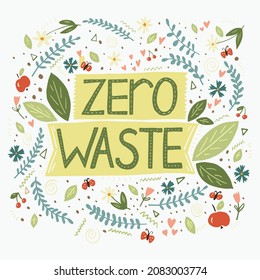 Hand drawn vector illustration with words Zero waste. Colorful lettering composition for popular life-style concept. The design can be used for banners, flyers, prints, posters, cards, advertising