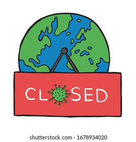 Hand drawn vector illustration of Wuhan corona virus, covid-19. World globe with closed hanging sign.