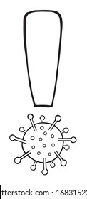 Hand drawn vector illustration of Wuhan corona virus, covid-19. Exclamation mark with virus. White background and black outlines.