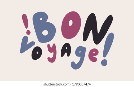 Hand drawn vector inscription. Bon voyage text isolated on white background. Template for banner, poster or print. Summer lettering collection