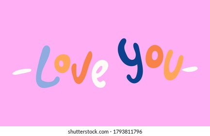 Hand drawn vector inscription. Love you text isolated on pink background. Template for banner, poster or print. Romatic lettering collection