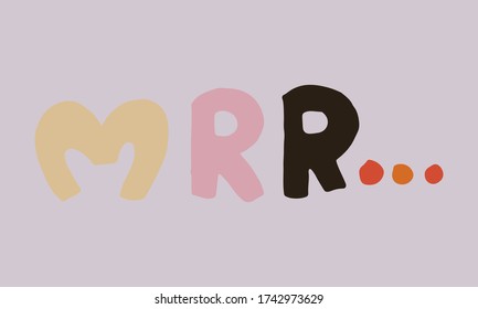 Hand drawn vector inscription of mrr word. Cute funny domestic animal typography. Simple childish drawing.