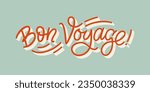 Hand drawn vector lettering. Bon voyage french words which means have a good trip in english. Hand written vintage calligraphy. Inscription for postcards, posters, prints, greeting cards.