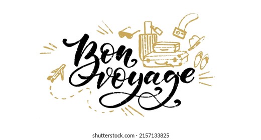 Hand drawn vector lettering. Bon voyage words by hands with drawn suitcases, airplane, photocamera and flip flops. Isolated vector illustration. Handwritten modern calligraphy. Inscription for