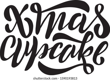Hand drawn vector lettering of Christmas, Xmas cupcake for greeting card, poster, banner, logo. Vector artwork with black lettering and white background. EPS 10